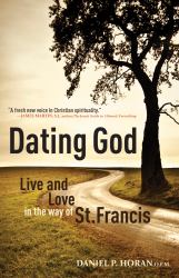Dating God : Live and Love in the Way of St. Francis