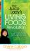 The Juice Lady's Living Foods Revolution : Eat Your Way to Health, Detoxification, and Weight Loss with Delicious Juices and Raw Foods