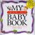 My Middle-Aged Baby Book : A Record of Milestones, Millstones and Gallstones