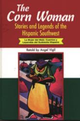 The Corn Woman : Stories and Legends of the Hispanic Southwest