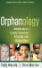 Orphanology : Awakening to Gospel-Centered Adoption and Orphan Care