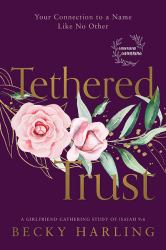 Tethered Trust : Your Connection to a Name Like No Other