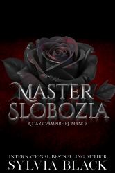 Master Slobozia (Black Rose Cover) : Dark Vampire Romance