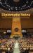 The Diplomatic Voice : A Guide to Multilateral Diplomatic Communication The Diplomatic Voice : A Guide to Multilateral Diplomatic Communication