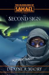 The Bloodlines of Sahael Volume One Book Two : The Second Sign (AUTHORS CUT) Edition