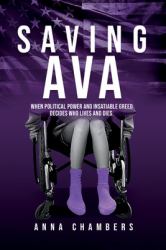 Saving Ava : When Political Power and Insatiable Greed Decides Who Lives and Dies
