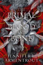 The Primal of Blood and Bone : A Blood and Ash Novel
