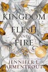 A Kingdom of Flesh and Fire : A Blood and Ash Novel