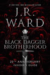 The Black Dagger Brotherhood : 20th Anniversary Insider's Guide