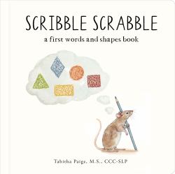 Scribble Scrabble : A Board Book of First Words and Shapes for Growing Minds (a Wishy Washy Sequel)