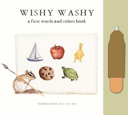 Wishy Washy (Water Reveal Edition) : A Reusable Water Reveal Activity Book Teaching First Words and Colors