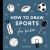 Sports: How to Draw Books for Kids