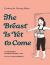 The Breast Is yet to Come : Cartoons for Nursing Moms
