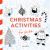 Christmas Activities: a Holiday Activity Book for Kids : Featuring Coloring, Mazes, Dot-To-Dot Puzzles, How to Draw Lessons, Crafts, and More