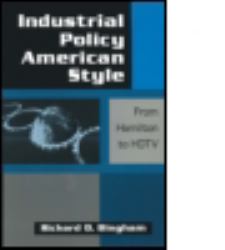 Industrial Policy American-Style: from Hamilton to HDTV : From Hamilton to HDTV