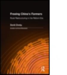 Freeing China's Farmers: Rural Restructuring in the Reform Era : Rural Restructuring in the Reform Era