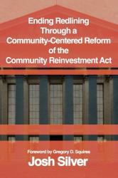 Ending Redlining Through a Community-Centered Reform of the Community Reinvestment Act