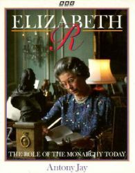 Elizabeth R. : The Role of the Monarchy Today