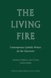 The Living Fire : Contemporary Catholic Writers for the Classroom: Dana Gioia