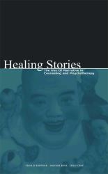 Healing Stories : The Use of Narrative in Counseling and Psychotherapy