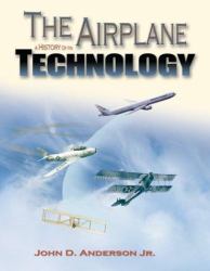 The Airplane : A History of Its Technology