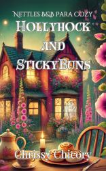 Hollyhock and Sticky Buns
