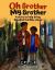 Oh Brother, My Brother : A Story to Help Bring Blended Families Closer