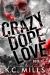 Crazy Dope Love Crazy Dope Love