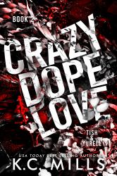 Crazy Dope Love - Tish and Yurell