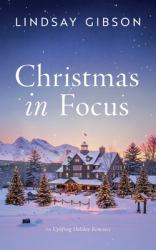 Christmas in Focus : An Uplifting Holiday Romance