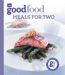 Good Food: Meals for Two : Triple-Tested Recipes