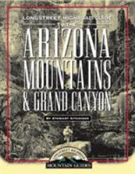 Longstreet Highroad Guide to the Arizona Mountains and Grand Canyon