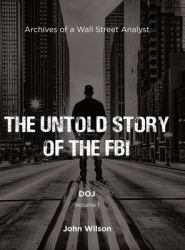 The Untold Story of the FBI : Archives of a Wall Street Analyst: DOJ