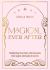 Magical Ever After : Manifesting Your Fairy-Tale Romance with Angels, Mermaids, & Faeries