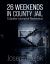 26 Weekends in County Jail : A Quaker Journal of Resilience