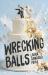 Wrecking Balls Wrecking Balls