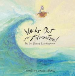 Necks Out for Adventure : The True Story of Edwin Wiggleskin