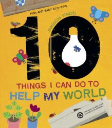 10 Things I Can Do to Help My World