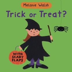 Trick or Treat? : (an Interactive Lift-The-Flap Halloween Board Book for Toddlers, Preschoolers, and 1-2 Graders)