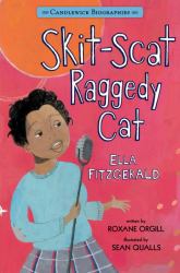 Skit-Scat Raggedy Cat : Ella Fitzgerald: Candlewick Biographies