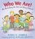 Who We Are! : All about Being the Same and Being Different