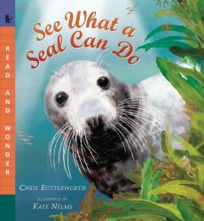 See What a Seal Can Do : Read and Wonder