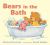 Bears in the Bath Bears in the Bath