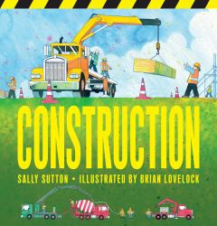 Construction : (a Rhyming Construction Book with Trucks, Machines, and Noisy Vehicles on a Job Site for Babies, Toddlers, Preschoolers, and Kids Ages 2-5)