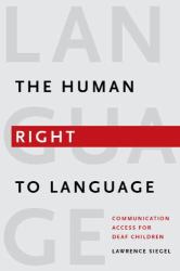 The Human Right to Language : Communication Access for Deaf Children