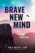 Brave New Mind : The Art of Serene Readiness