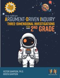 Argument-Driven Inquiry Three-Dimensional Investigations for 2nd Grade : Texas Edition