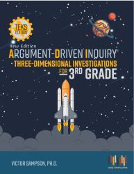 Argument-Driven Inquiry Three-Dimensional Investigations for 3rd Grade : Texas Edition