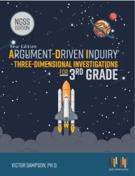 Argument-Driven Inquiry Three-Dimensional Investigations for 3rd Grade : NGSS Edition