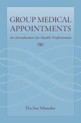 Group Medical Appointments : An Introduction for Health Professionals